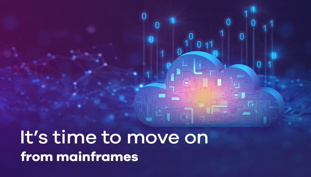 It’s time to move on from mainframes
