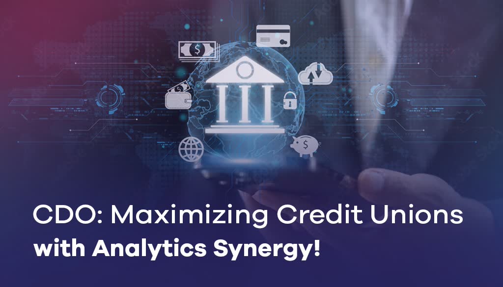 CDO-Maximizing-Credit-Unions-with-Analytics-Synergy!