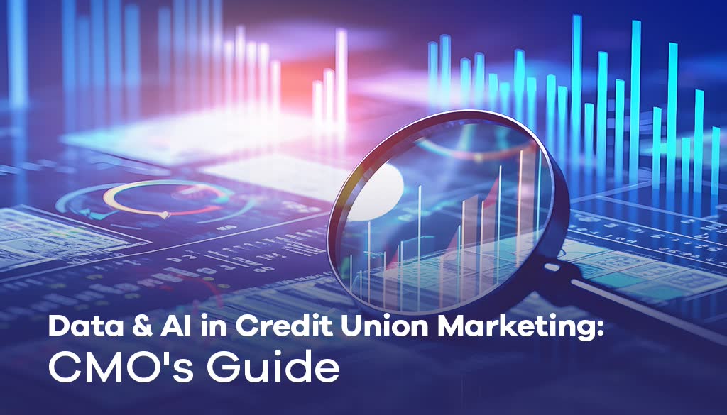 Leveraging Data and AI in Credit Union Marketing: The Chief Marketing Officer’s Guide to Success Leveraging Data and AI in Credit Union Marketing: The Chief Marketing Officer’s Guide to Success