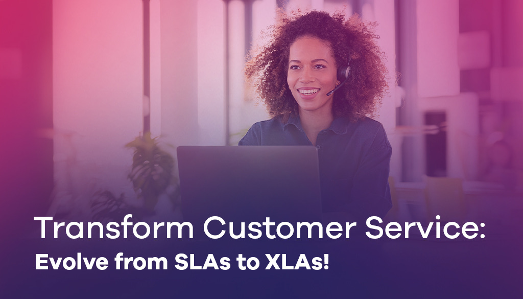 Evolving from SLA to XLA: Enhancing Customer-Centric Services in the Utilities Industry Evolving from SLA to XLA: Enhancing Customer-Centric Services in the Utilities Industry